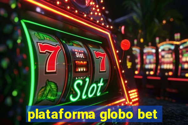 plataforma globo bet